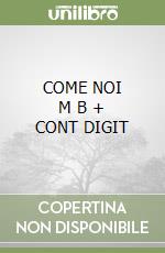 COME NOI   M B + CONT DIGIT libro