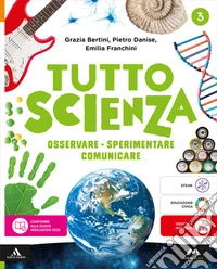 TuttosScienza. Osservare, sperimentare, comunicare. Per la Scuola media. Con e-book. Con espansione online. Vol. 3