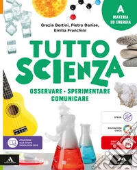 TuttosScienza. Osservare, sperimentare, comunicare. Per la Scuola media. Con e-book. Con espansione online. Vol. A-B-C-D: Materia ed energia-Terra-Biodiversità e ambiente-Corpo umano libro