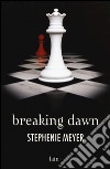 Breaking dawn libro di Meyer Stephenie