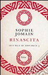 Rinascita. Le stelle di Noss Head. Vol. 3 libro di Jomain Sophie