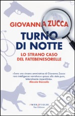 Turno di notte. Lo strano caso del Fatebenesorelle libro