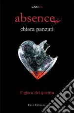 Il gioco dei quattro. Absence libro