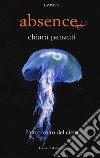 L'altro volto del cielo. Absence libro di Panzuti Chiara