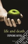 Life and death. Twilight reimagined libro