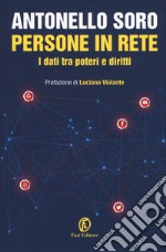 Persone in rete. I dati tra poteri e diritti libro