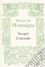 Scopri il mondo libro