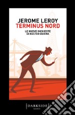 Terminus Nord. Le nuove inchieste di Nestor Burma libro