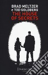 The house of secrets. Ediz. italiana libro