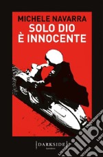 Solo dio è innocente libro