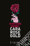 Cara Rose Gold libro di Wrobel Stephanie