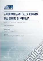 A quarant'anni dalla riforma del diritto di famiglia. Ainc. Atti del Convegno (Assisi, 12-13 giugno 2015)