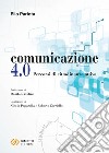 Comunicazione 4.0. Percorsi di cittadinanza attiva libro