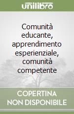 Comunità educante, apprendimento esperienziale, comunità competente libro