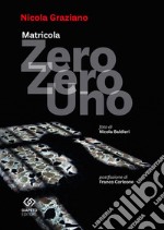 Matricola zero zero uno libro