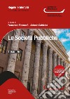 Le società pubbliche. Ordinamento e disciplina alla luce del Testo Unico libro