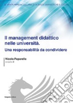 Il management didattico nelle università. Una responsabilità da condividere libro