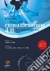 Comunicazione 4.0. Percorsi di cittadinanza attiva libro