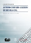 Autonomia statutaria e decisioni dei soci nella s.r.l. libro di Laurini Gianfilippo