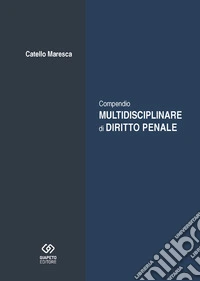 Compendio multidisciplinare di diritto penale