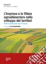 L'impresa e la filiera agroalimentare nello sviluppo dei territori. Temi e proposte per il futuro libro