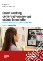 Smart working: come trasformare una caduta in un tuffo. Punti di attenzione in ambito pubblico libro