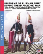 Uniforms of Russian army during the Napoleonic war. Vol. 4: Artillery, engineers and garrisons 1796-1801 libro