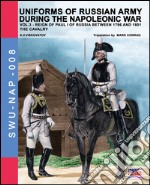 Uniforms of russian army during the napoleonic war. Vol. 3: The Cavalry libro