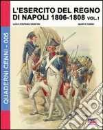 L'esercito del regno di Napoli (1806-1808). Vol. 1 libro