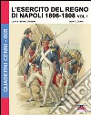 L'esercito del regno di Napoli (1806-1808). Vol. 1 libro