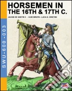 Horsemen in the 16th & 17th C. libro