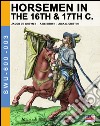 Horsemen in the 16th & 17th C. libro