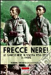 Frecce Nere! Le camicie Nere in Spagna 1936-1939. Vol. 1 libro