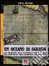 Un oceano di sguardi. Gli europei alla scoperta del Pacifico, gli oceaniani alla scoperta dell'Europa libro