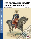 L'esercito del Regno delle due Sicilie 1815-1861 libro