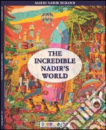 The incredible Nadir's world. Ediz. italiana e inglese. Vol. 1 libro