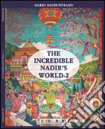 The incredible Nadir's world. Ediz. italiana e inglese. Vol. 2 libro