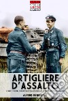 Artigliere d'assalto. Il diario di guerra di un ufficiale della StuG-Brigade 276 sul fronte dell'est, 1944-1945 libro