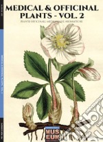 Medical & officinal plants. Piante officinali, medicinali e aromatiche. Ediz. bilingue. Vol. 1 libro