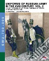 Uniforms of russian army in the XVIII century. Under the reign of Catherine II Empress of Russia between 1762 and 1796. Vol. 2 libro di Viskovatov Aleksandr Vasilevich Cristini Luca Stefano