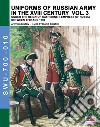 Uniforms of russian army in the XVIII century. Under the reign of Catherine II Empress of Russia between 1762 and 1796. Vol. 3 libro