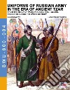 Uniforms of russian army in the era of ancient Tzar. From the Reign of Vasili IV to Michael I, Alexis, Feodor III during the XVII th century libro