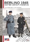 Berlino 1945. WW2 the last battle in Berlin. Ediz. italiana libro di Cristini Luca Stefano Ricciardi Enrico