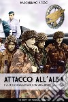 Attacco all'alba. L'SS-Fallschirmjäger Bataillon 500 a Drvar, maggio 1944 libro