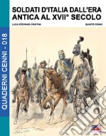 Soldati d'Italia dall'era antica al XVII secolo libro