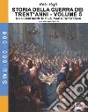 Storia della guerra dei trent'anni 1618-1648. Vol. 5: Gli ultimi scontri e la pace di Westfalia libro