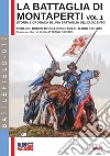 La battaglia di Montaperti. Storia e cronaca di una battaglia del Duecento. Vol. 1 libro