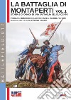 La battaglia di Montaperti. Storia e cronaca di una battaglia del Duecento. Vol. 1 libro di Di Colloredo Mels Pierluigi Romeo Venturi Mario