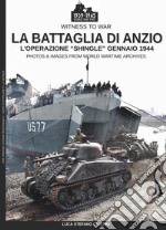 La battaglia di Anzio. L'Operation «Shingle» (gennaio 1944). Ediz. illustrata libro