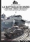 La battaglia di Anzio. L'Operation «Shingle» (gennaio 1944). Ediz. illustrata libro